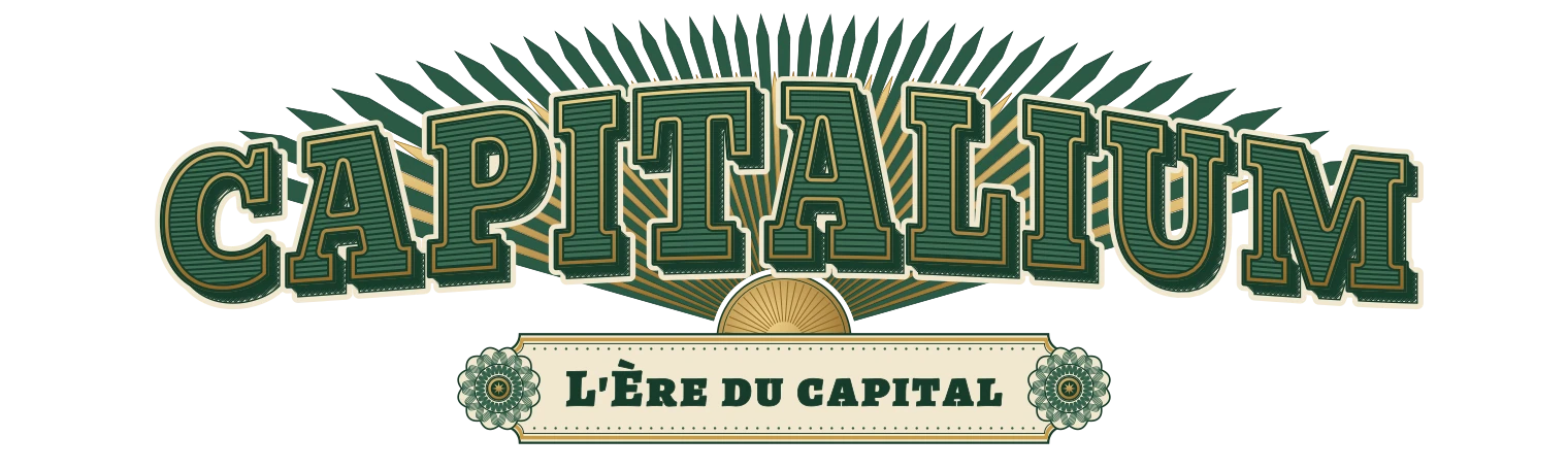 CAPITALIUM L'Ère du capital